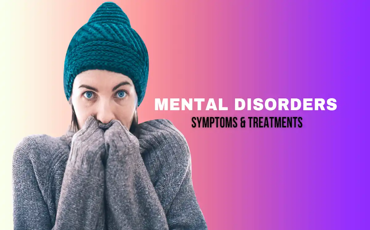 Mental Disorders: Types, Symptoms, and Causes Diagnosis Effective Treatment
