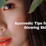 Natural Skin Care: 10 Ayurvedic Tips for Glowing Skin
