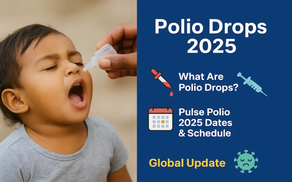 Polio Drops 2025: Pulse Polio Dates, Vaccine Schedule & Age Limit