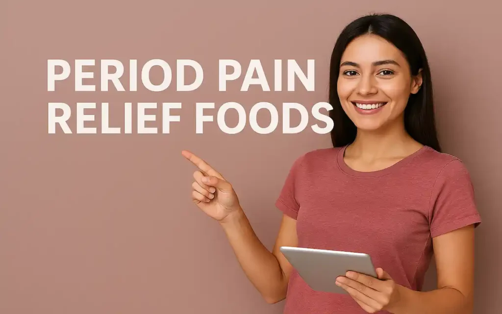 Period Pain Relief Foods (Science-Backed)